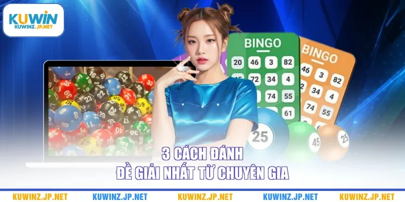 3 cách đánh đề giải nhất từ chuyên gia