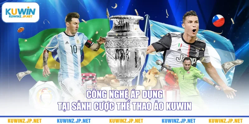 Công nghệ áp dụng tại sảnh cược thể thao ảo Kuwin