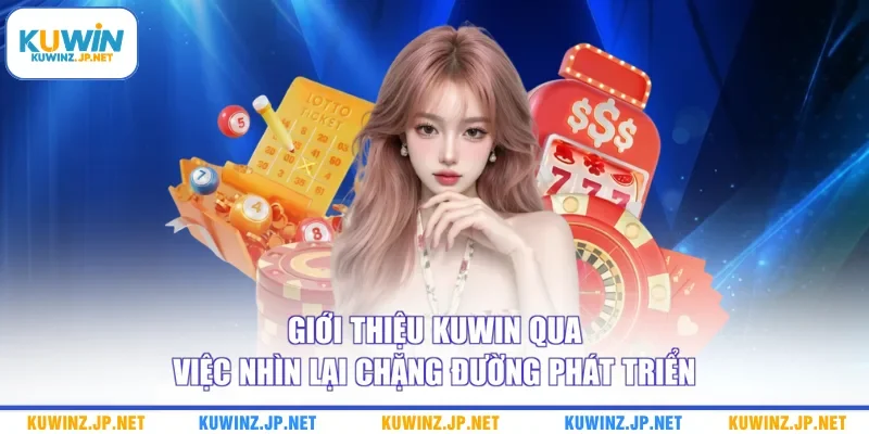 Giới thiệu Kuwin qua việc nhìn lại chặng đường phát triển