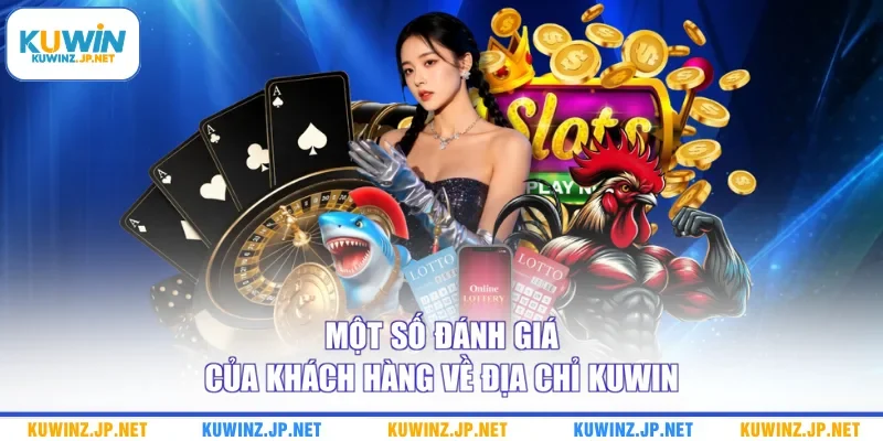 Một số đánh giá của khách hàng về địa chỉ Kuwin