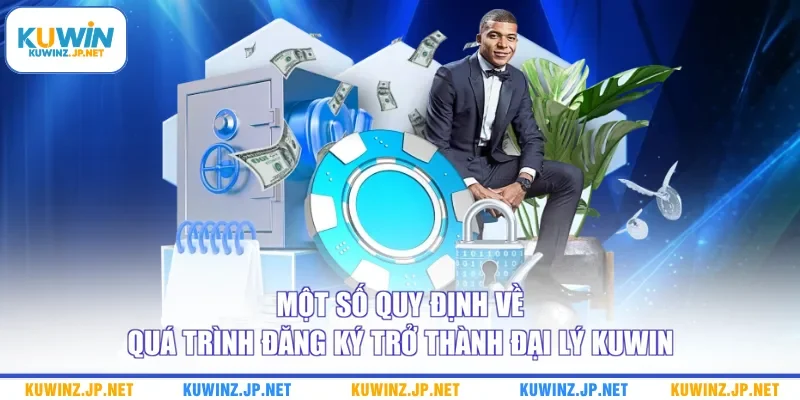 Một số quy định về quá trình đăng ký trở thành đại lý Kuwin